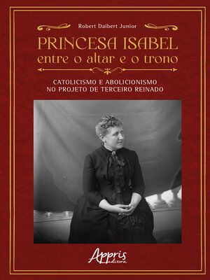 cover image of Princesa Isabel Entre o Altar e o Trono